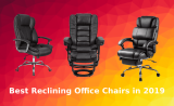 🥇Buying Guide: Best Reclining Office Chairs in 2019